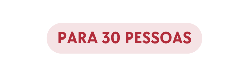 para 30 pessoas